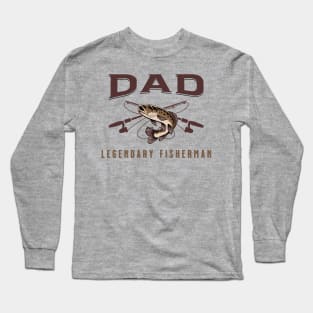 Dad Legendary Fisherman Long Sleeve T-Shirt